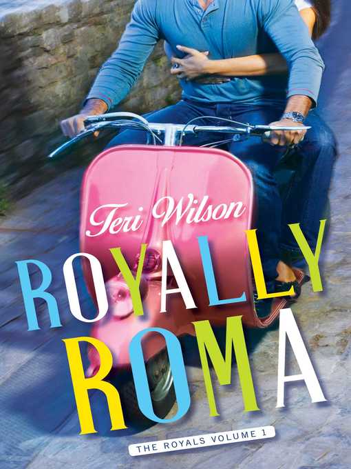 Title details for Royally Roma by Teri Wilson - Wait list